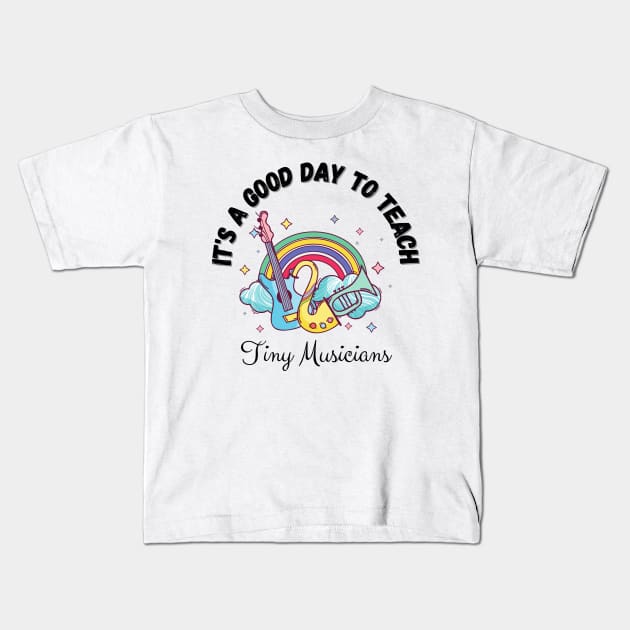 It's A Good Day To Teach Tiny Musicians, Music Teacher Cute boho Rainbow Kids T-Shirt by JustBeSatisfied